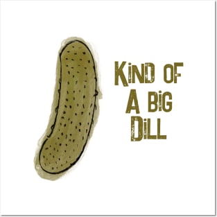 Pickle pun kind of a big dill Posters and Art